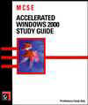 MCSE:
 Accelerated Windows 2000 Study Guide Book/CD Package