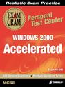 MCSE
 Windows 2000 Accelerated Exam Cram Personal Test Center